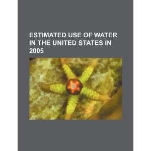  Estimated use of water in the United States in 2005 