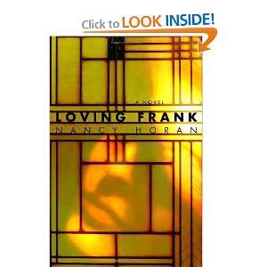  Loving Frank A Novel By Nancy Horan  Author  Books