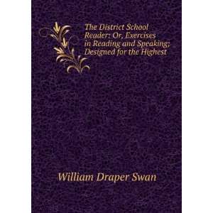  The District School Reader Or, Exercises in Reading and 