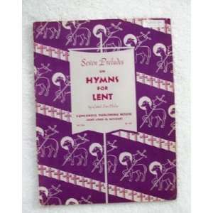   Preludes on Hymns for Lent, Opus 80. For Organ Camil Van Hulse Books