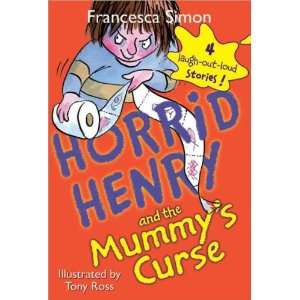 Horrid Henry and the Mummys Curse[ HORRID HENRY AND THE MUMMYS CURSE 