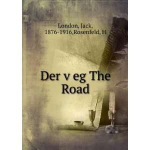    Der vÌ£eg The Road: Jack, 1876 1916,Rosenfeld, H London: Books