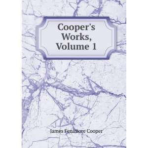  Coopers Works, Volume 1 James Fenimore Cooper Books