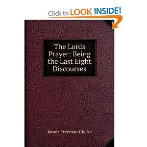   Prayer Being the Last Eight Discourses James Freeman Clarke Books