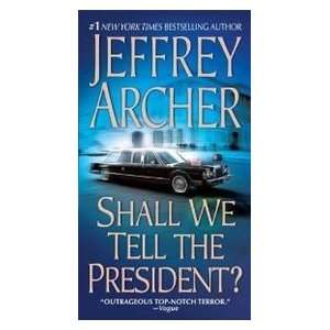    Shall We Tell the President? (9780312933517) Jeffrey Archer Books