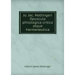   philologica critica atque hermeneutica Johann Jakob Hottinger Books
