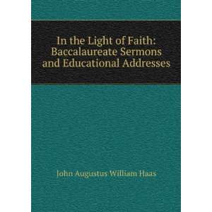   Sermons and Educational Addresses John Augustus William Haas Books