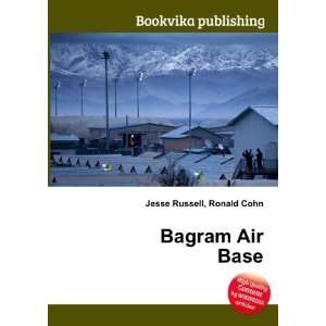 Bagram Air Base Ronald Cohn Jesse Russell Books