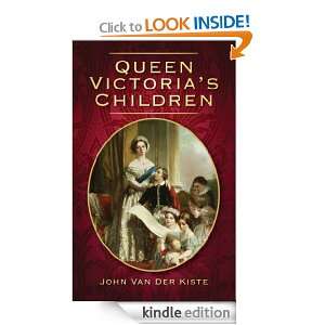 Queen Victorias Children: John Van der Kiste:  Kindle 