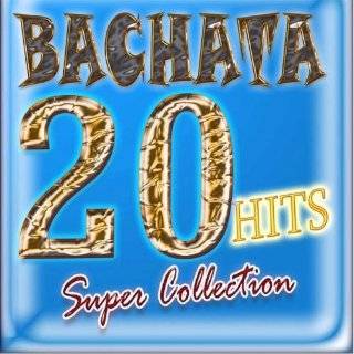 BACHATA 20 Hits Super Collection ( 2011 ) by Bachata Collection 