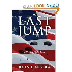 John E NevolasThe Last Jump: A Novel of World War II [Hardcover](2010 