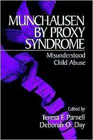 Munchausen by Proxy Syndrome Misunderstood Child Abuse, (0803958129 