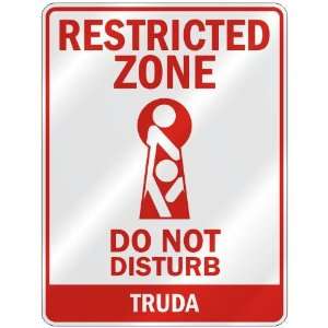   RESTRICTED ZONE DO NOT DISTURB TRUDA  PARKING SIGN