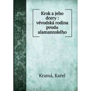    vÃ©vodskÃ¡ rodina pvodu alamannskÃ©ho Karel KramÃ¡ Books