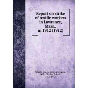  Report on strike of textile workers in Lawrence, Mass., in 