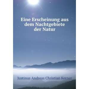   dem Nachtgebiete der Natur Justinus Andreas Christian Kerner Books