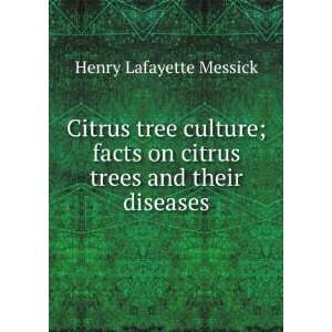  Citrus tree culture; facts on citrus trees and their diseases 