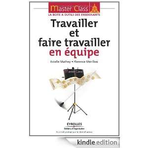 Travailler et faire travailler en équipe (French Edition) Estelle 