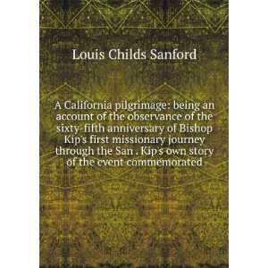   Kips own story of the event commemorated Louis Childs Sanford Books