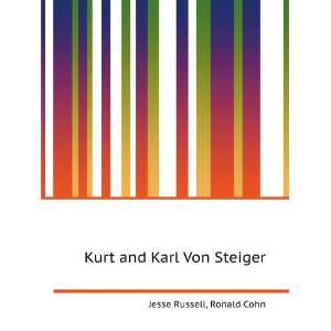    Kurt and Karl Von Steiger Ronald Cohn Jesse Russell Books