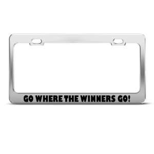 Go Where Winners Go Motivational Humor Funny Metal License Plate 