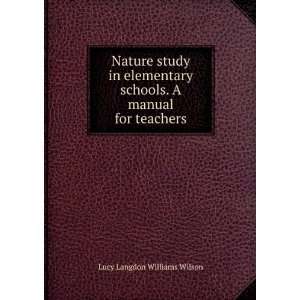   schools. A manual for teachers: Lucy Langdon Williams Wilson: Books