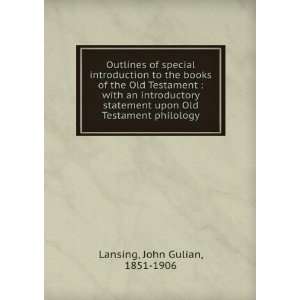   upon Old Testament philology: John Gulian, 1851 1906 Lansing: Books