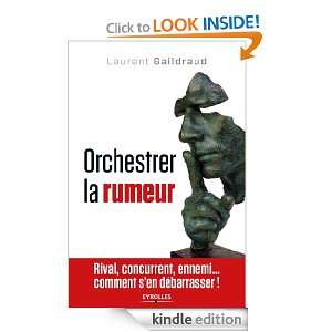 Orchestrer la rumeur (French Edition) Laurent Gaildraud  