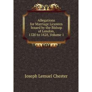   Bishop of London, 1520 to 1828, Volume 1 Joseph Lemuel Chester Books