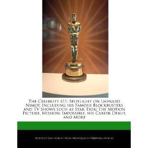  The Celebrity 411 Spotlight on Leonard Nimoy, Including 