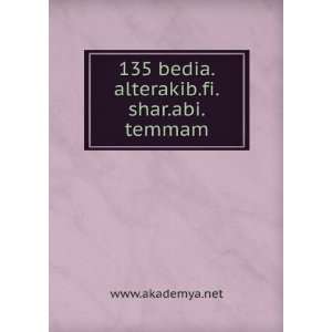  135 bedia.alterakib.fi.shar.abi.temmam: www.akademya.net 