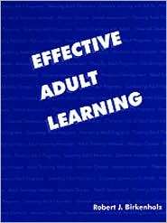 Effective Adult Learning, (0813431603), Robert J. Birkenholz 