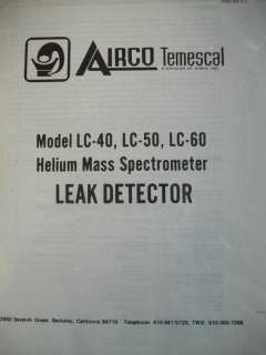 AIRCO TEMESCAL MODEL LC 40, LC 50, LC 60 HELIUM MASS SPECTROMETER LEAK 