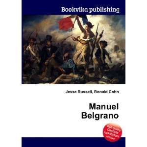  Manuel Belgrano Ronald Cohn Jesse Russell Books