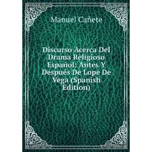  DespuÃ©s De Lope De Vega (Spanish Edition) Manuel CaÃ±ete Books