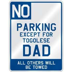  NO  PARKING EXCEPT FOR TOGOLESE DAD  PARKING SIGN 