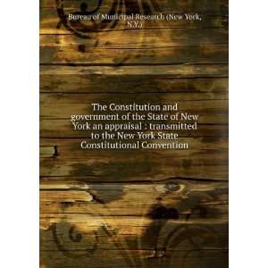 The Constitution and government of the State of New York an appraisal 