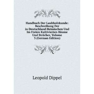  Handbuch Der Laubholzkunde: Beschreibung Der in 