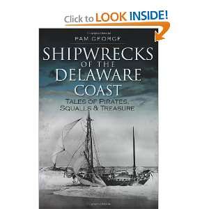  Shipwrecks of the Delaware Coast: Tales of Pirates 