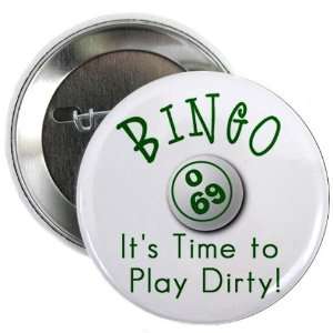  TIME TO PLAY BINGO Fan 2.25 inch Pinback Button Badge 