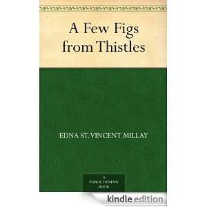 Few Figs from Thistles Edna St. Vincent Millay  Kindle 