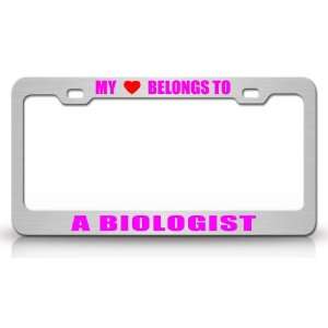 MY HEART BELONGS TO A BIOLOGIST Occupation Metal Auto License Plate 