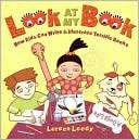 Look at My Book How Kids Can Write & Illustrate Terrific Books