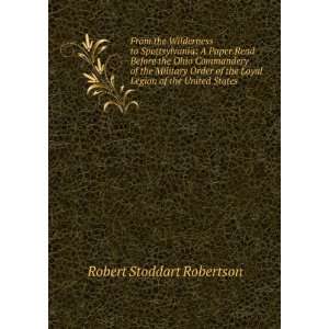  Loyal Legion of the United States: Robert Stoddart Robertson: Books