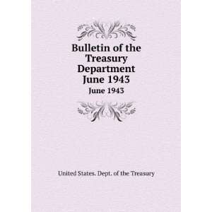   Treasury Department. June 1943 United States. Dept. of the Treasury