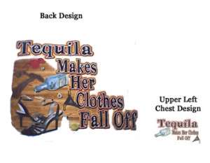 DIXIE T SHIRT TEQUILLA MAKES HER CLOTHES FALL 17331  
