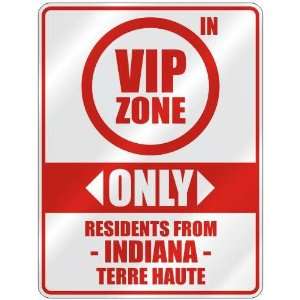  VIP ZONE  ONLY RESIDENTS FROM TERRE HAUTE  PARKING SIGN 