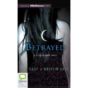  Betrayed A House of Night Novel [Audio CD] P. C. Cast 