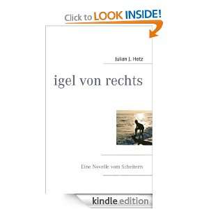 igel von rechts Eine Novelle vom Scheitern (German Edition) Julian J 