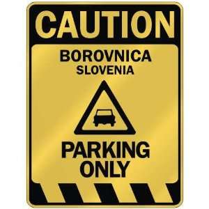   CAUTION BOROVNICA PARKING ONLY  PARKING SIGN SLOVENIA 